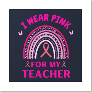 I Wear Pink For My Teacher Rainbow Breast Cancer Awareness Posters and Art